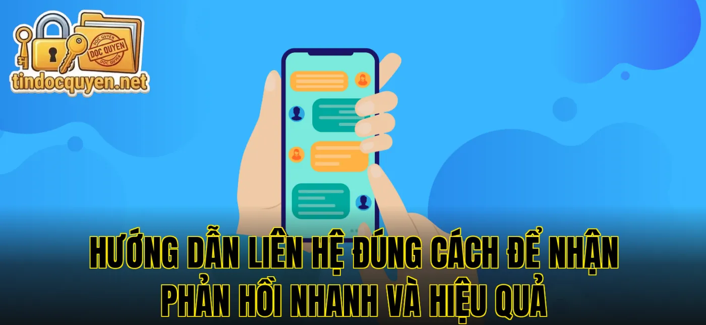 Hướng dẫn liên hệ đúng cách để nhận phản hồi nhanh và hiệu quả