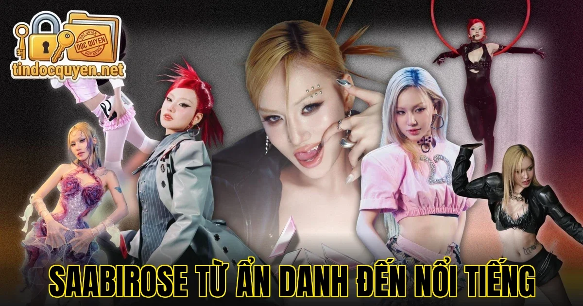 Saabirose từ ẩn danh đến nổi tiếng
