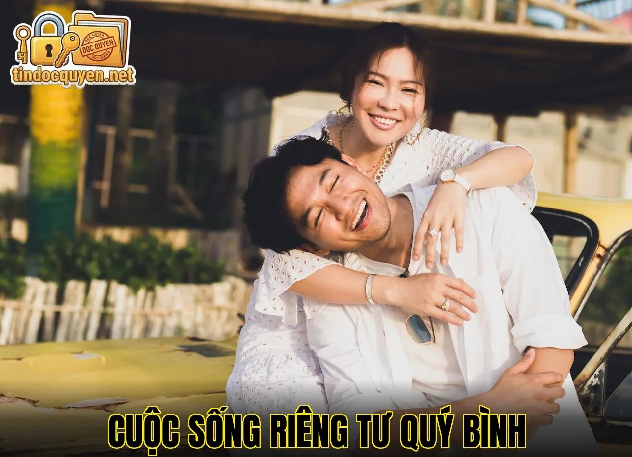 Cuộc sống riêng tư Quý Bình