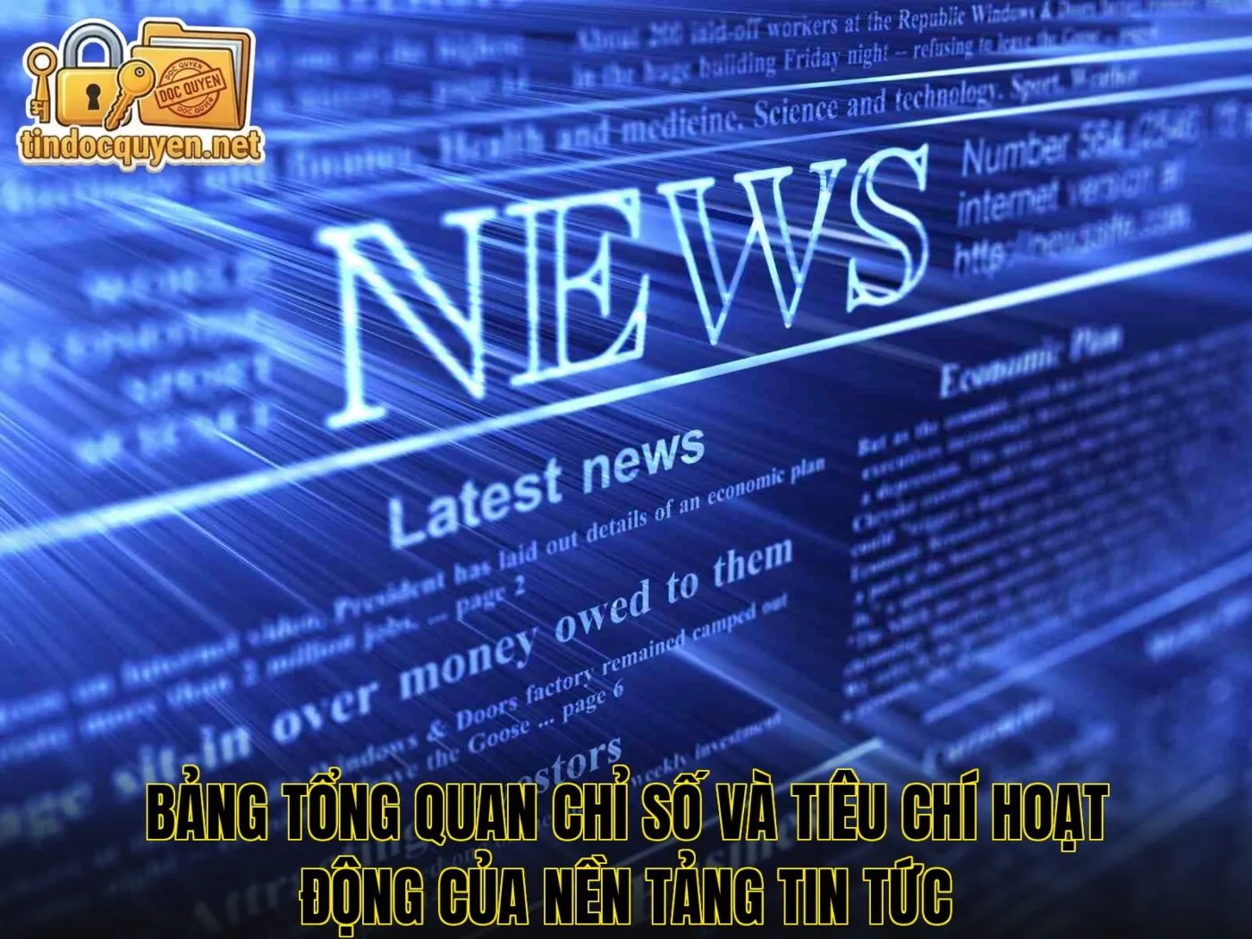 Bảng tổng quan chỉ số và tiêu chí hoạt động của nền tảng tin tức